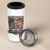 Patriotic Nurse Celebrating 250 Years Of Care Gift 4 in 1 Can Cooler Tumbler
