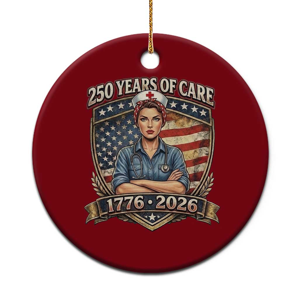Patriotic Nurse Celebrating 250 Years Of Care Gift Ceramic Ornament