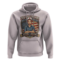 Patriotic Nurse Celebrating 250 Years Of Care Gift Hoodie