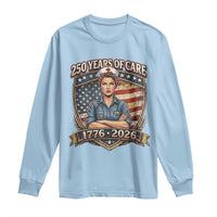Patriotic Nurse Celebrating 250 Years Of Care Gift Long Sleeve Shirt