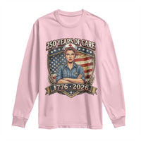 Patriotic Nurse Celebrating 250 Years Of Care Gift Long Sleeve Shirt