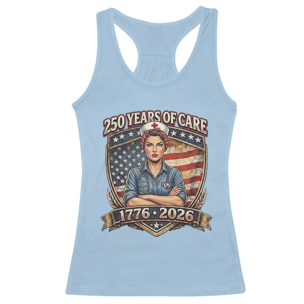 Patriotic Nurse Celebrating 250 Years Of Care Gift Racerback Tank Top
