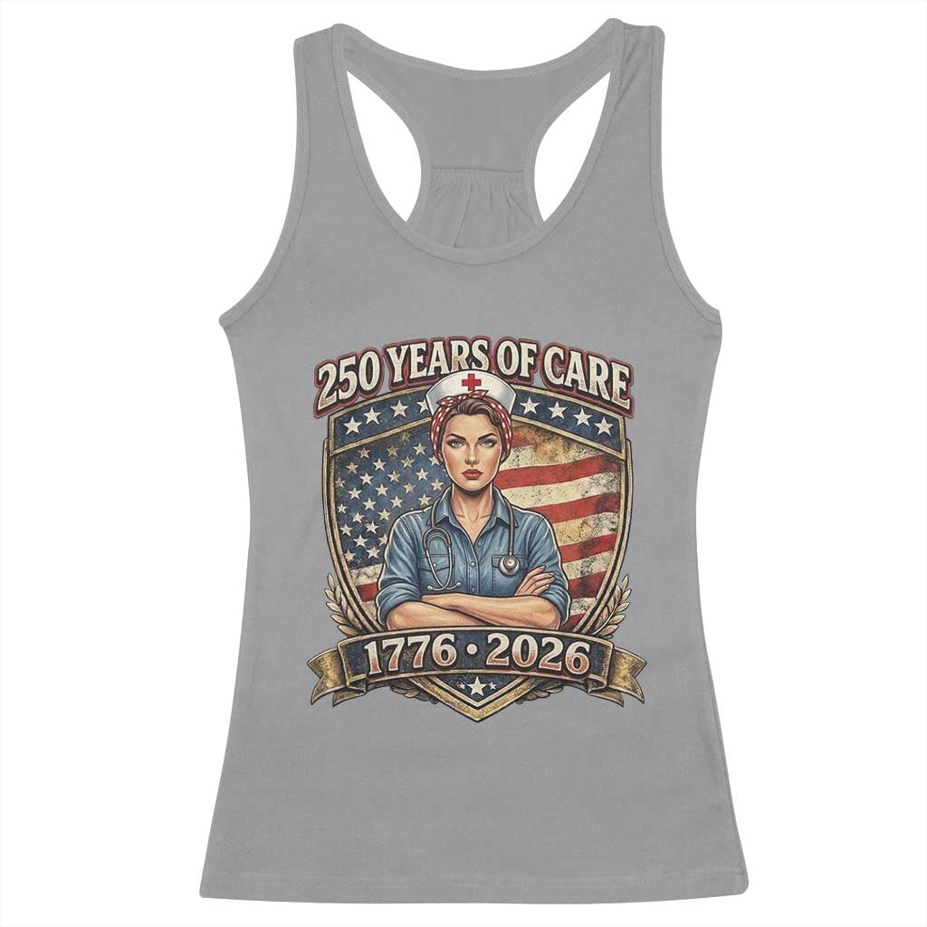 Patriotic Nurse Celebrating 250 Years Of Care Gift Racerback Tank Top