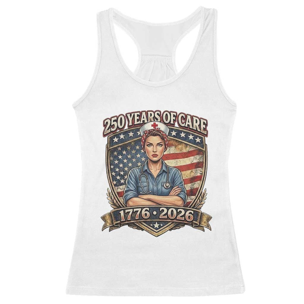 Patriotic Nurse Celebrating 250 Years Of Care Gift Racerback Tank Top