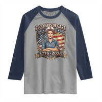 Patriotic Nurse Celebrating 250 Years Of Care Gift Raglan Shirt