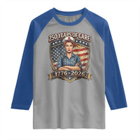 Patriotic Nurse Celebrating 250 Years Of Care Gift Raglan Shirt
