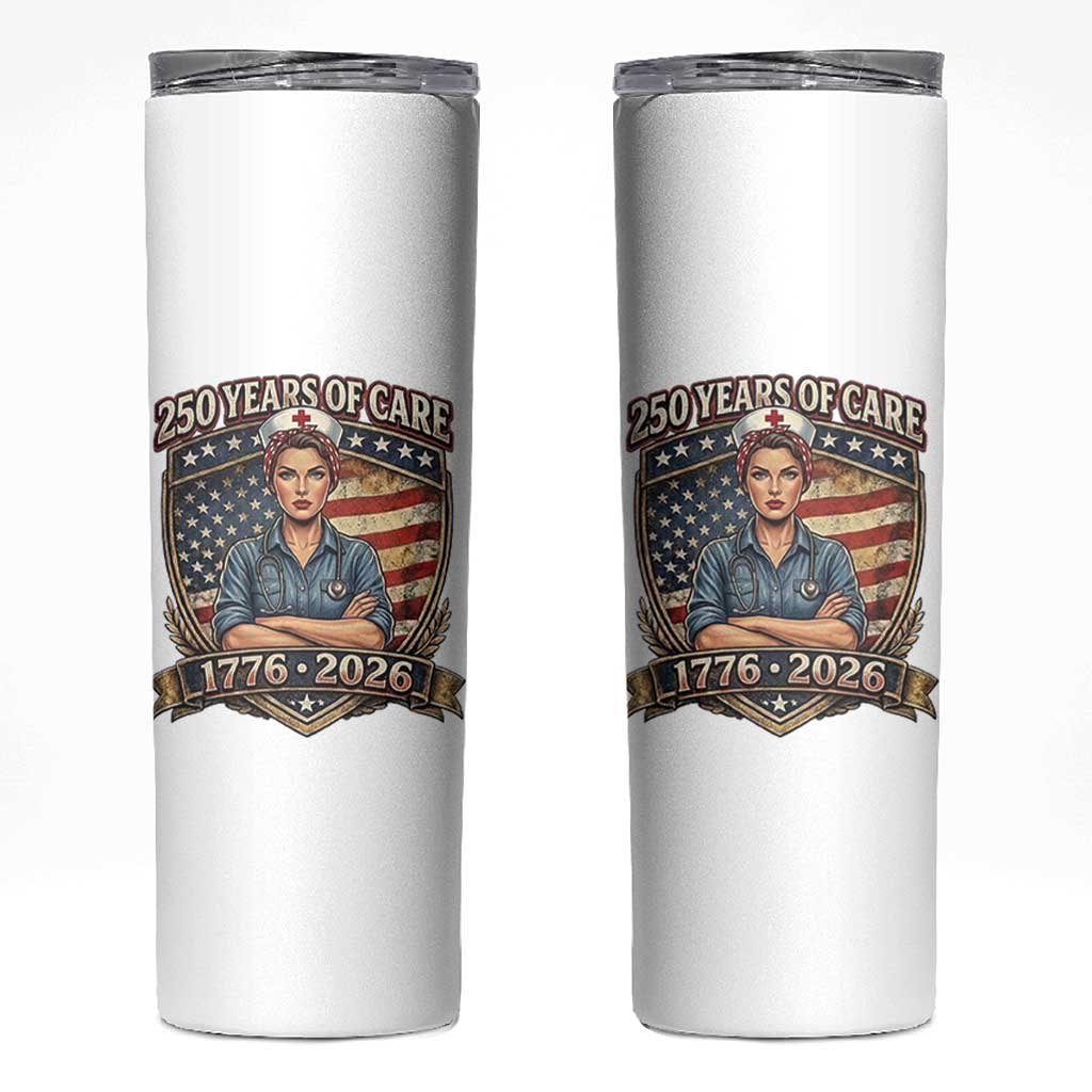 Patriotic Nurse Celebrating 250 Years Of Care Gift Skinny Tumbler
