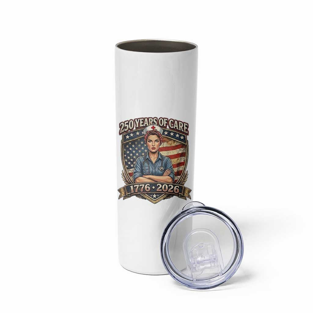 Patriotic Nurse Celebrating 250 Years Of Care Gift Skinny Tumbler