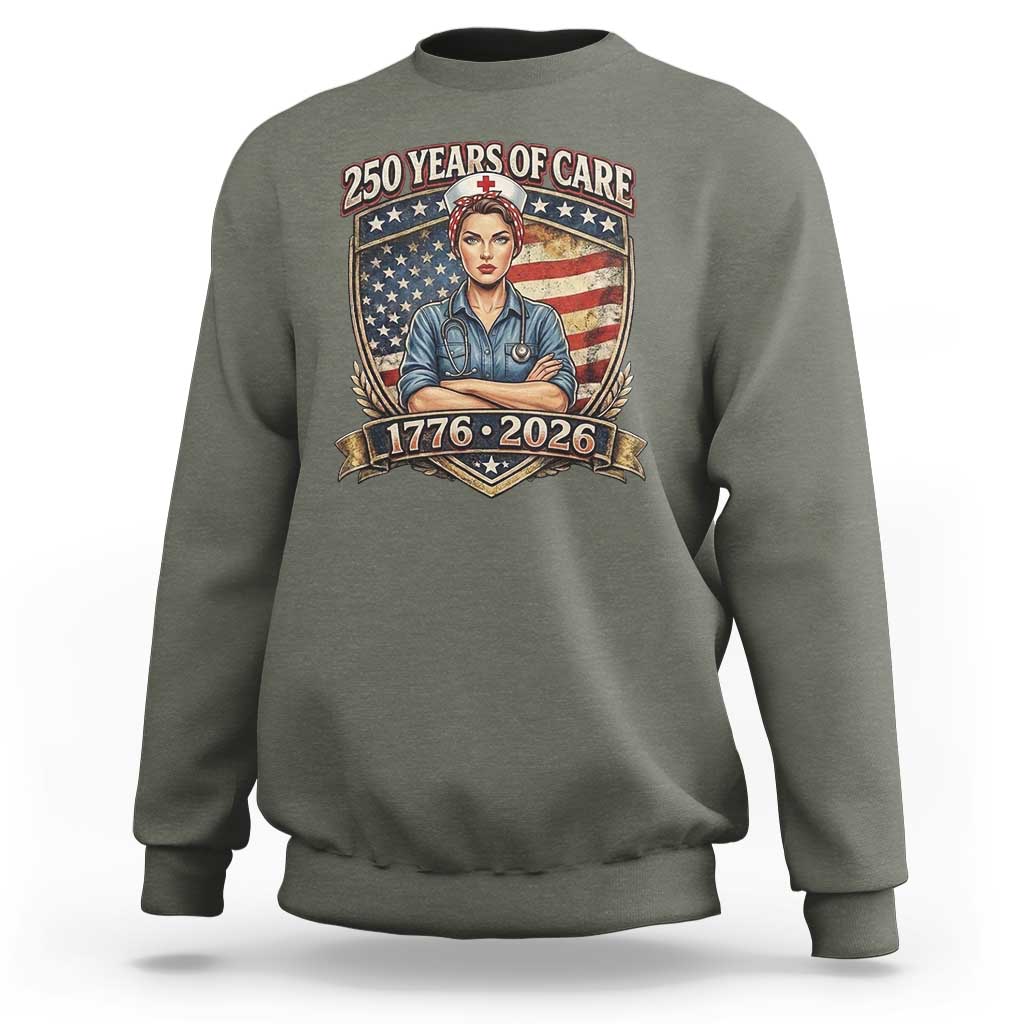 Patriotic Nurse Celebrating 250 Years Of Care Gift Sweatshirt