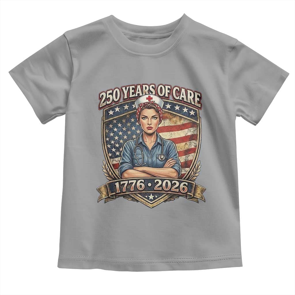 Patriotic Nurse Celebrating 250 Years Of Care Gift Toddler T Shirt
