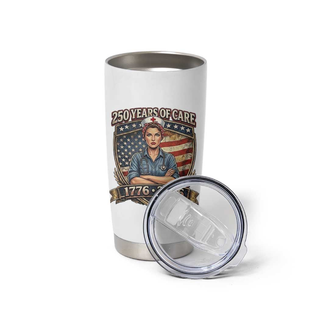Patriotic Nurse Celebrating 250 Years Of Care Gift Tumbler Cup