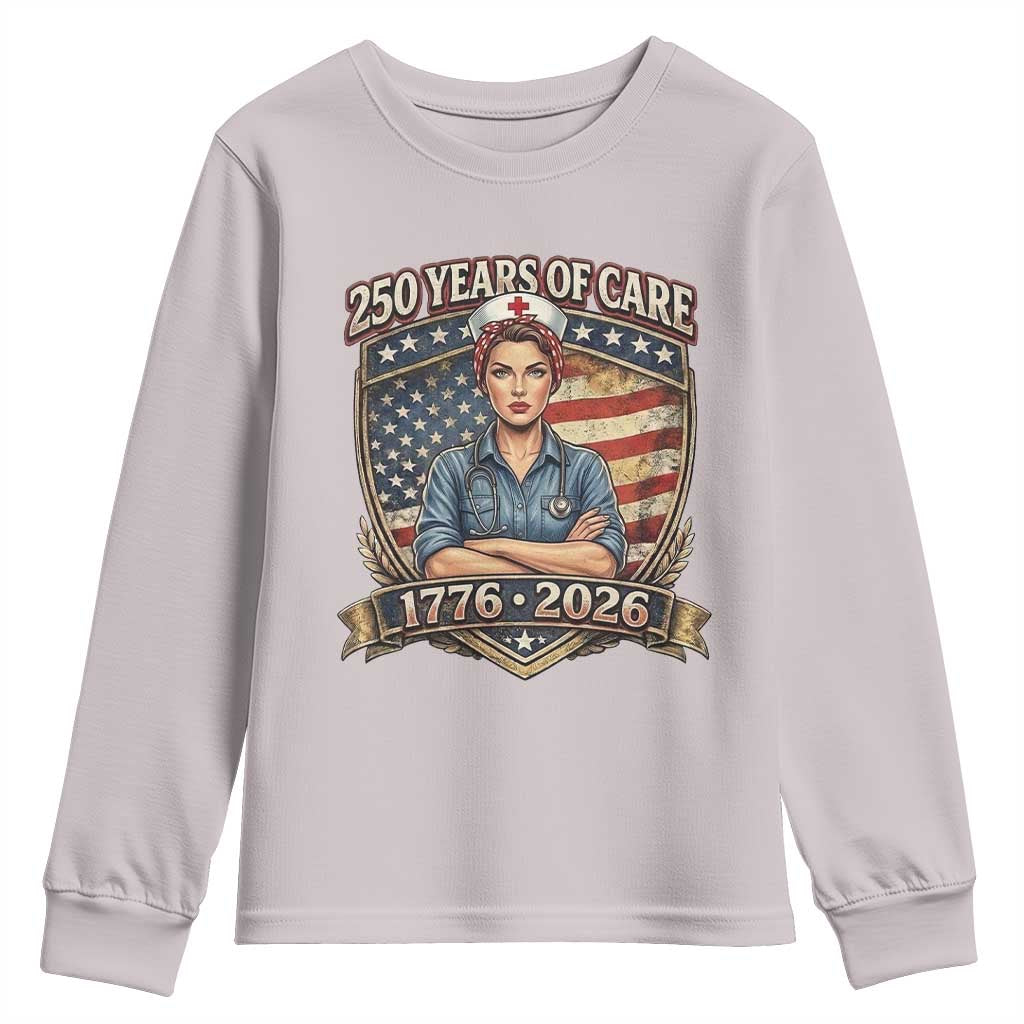Patriotic Nurse Celebrating 250 Years Of Care Gift Youth Sweatshirt