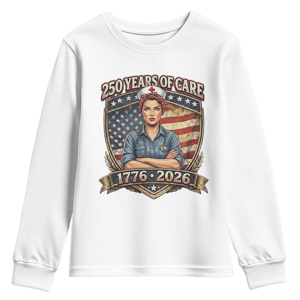 Patriotic Nurse Celebrating 250 Years Of Care Gift Youth Sweatshirt