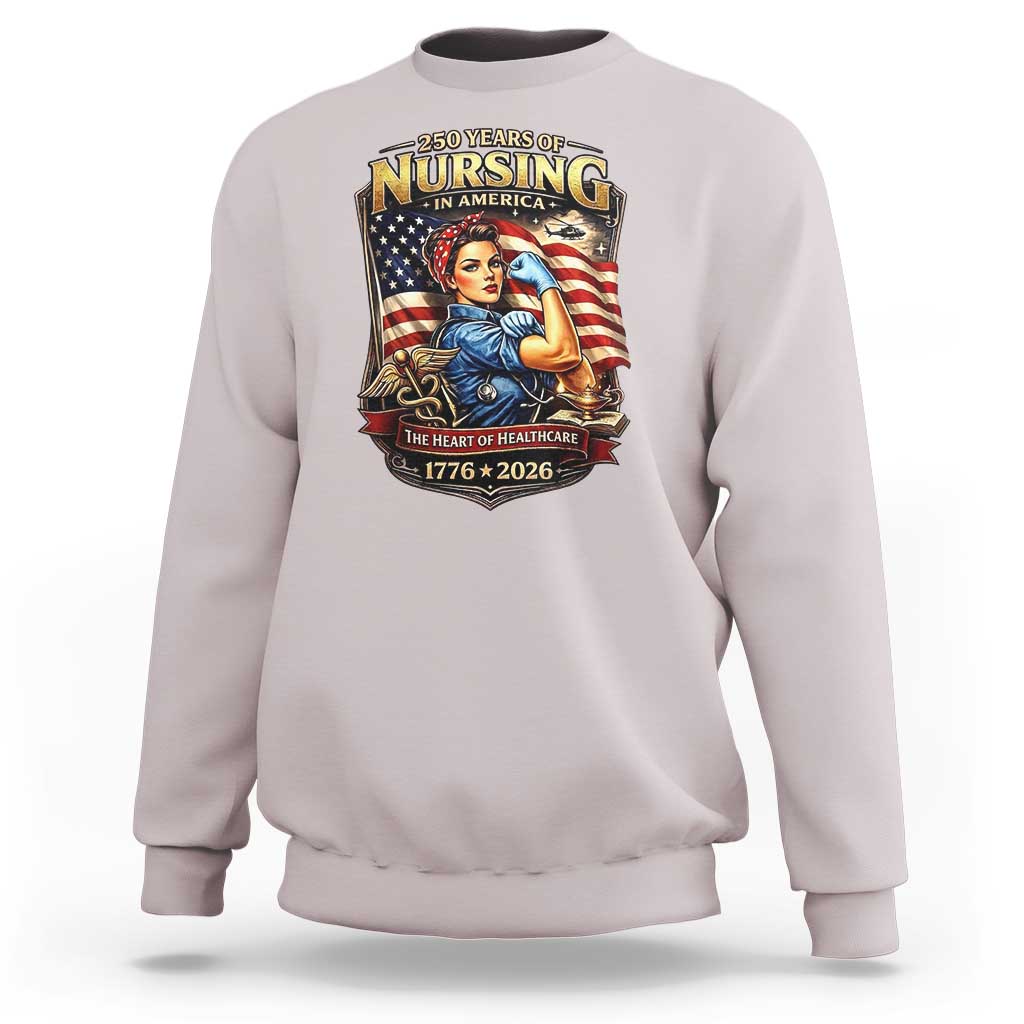 Patriotic Rosie Nurse Feminist Pride Sweatshirt 250 Years Of Nursing