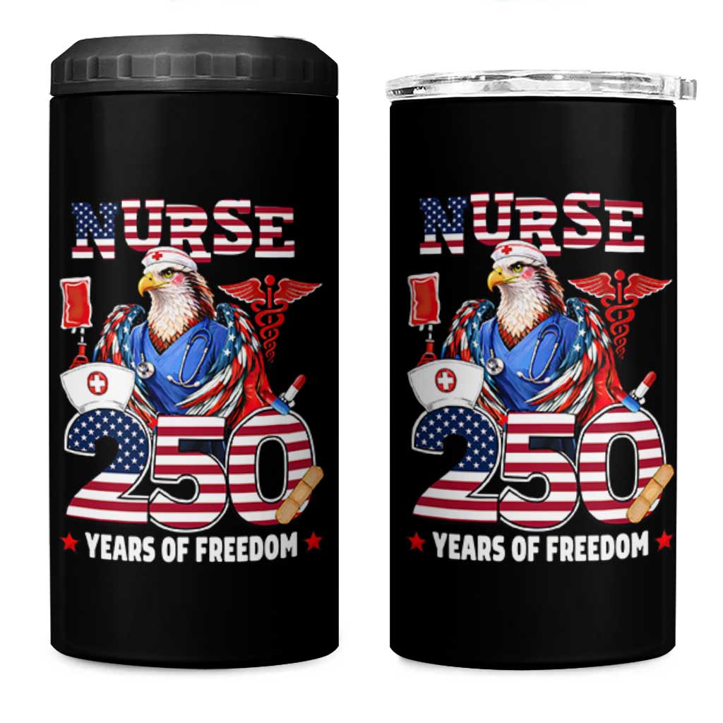 Bald Eagle Nurse 250 Years Of Freedom 4 in 1 Can Cooler Tumbler Patriotic American Nurse Gift