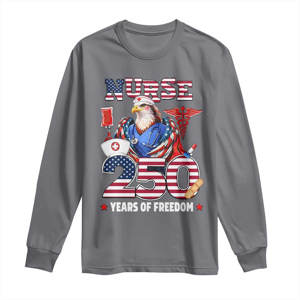 Bald Eagle Nurse 250 Years Of Freedom Long Sleeve Shirt Patriotic American Nurse Gift