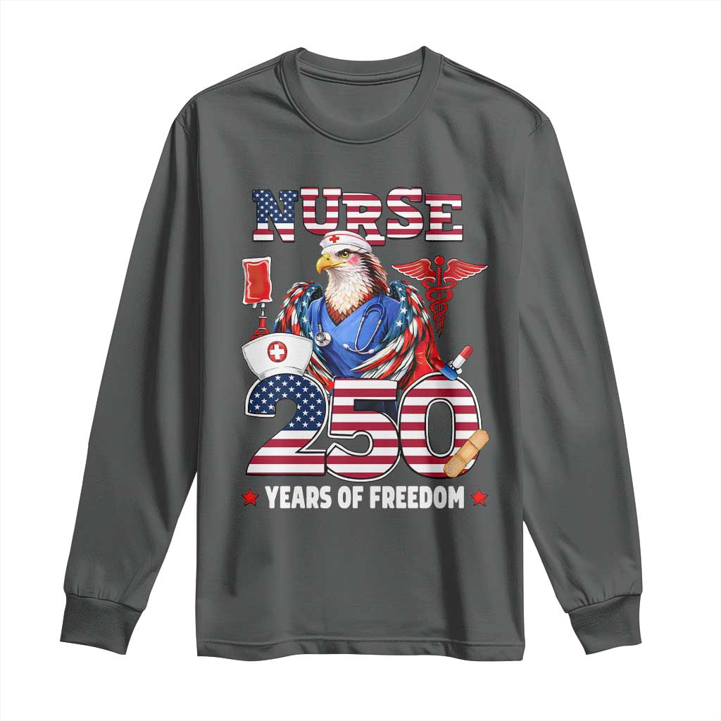 Bald Eagle Nurse 250 Years Of Freedom Long Sleeve Shirt Patriotic American Nurse Gift