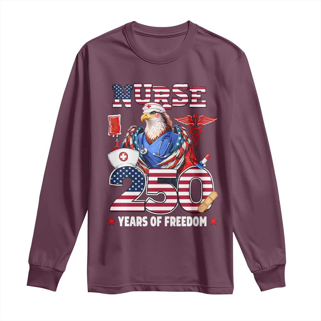 Bald Eagle Nurse 250 Years Of Freedom Long Sleeve Shirt Patriotic American Nurse Gift