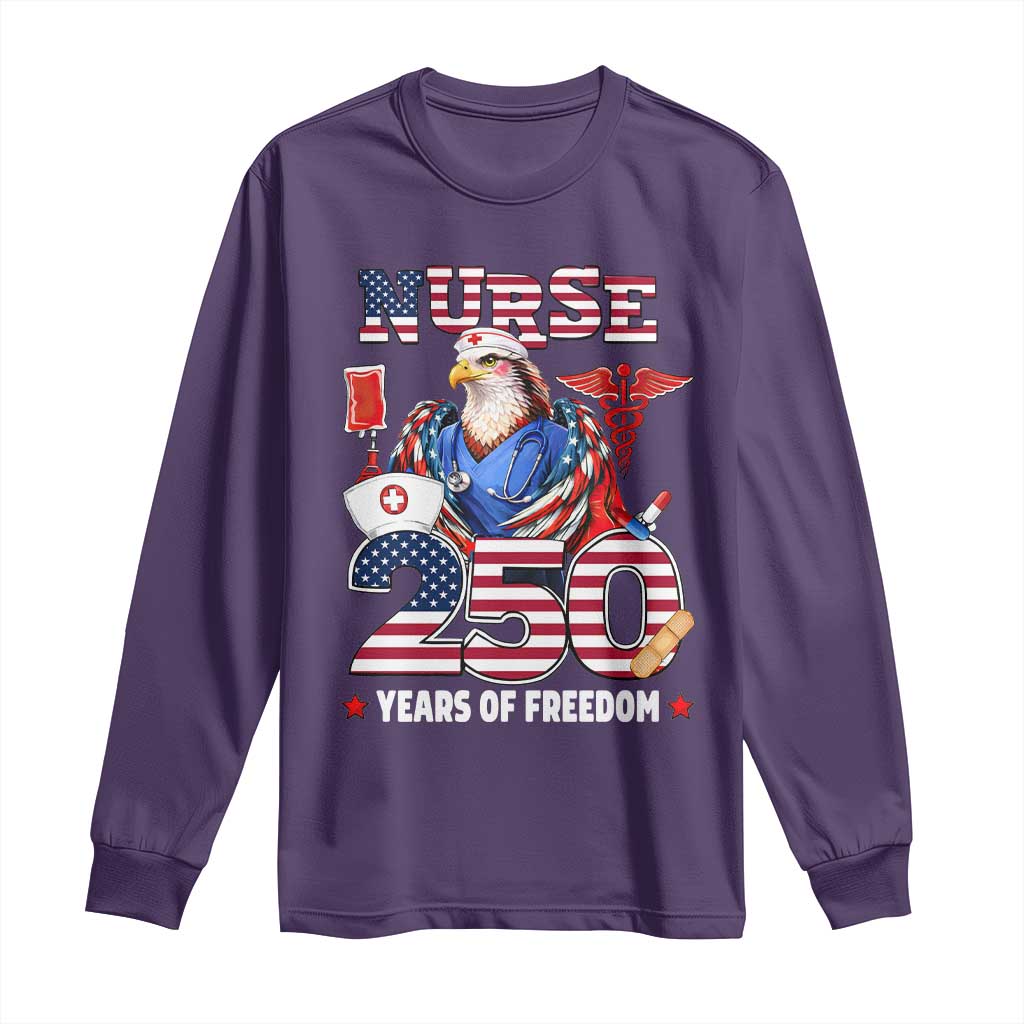 Bald Eagle Nurse 250 Years Of Freedom Long Sleeve Shirt Patriotic American Nurse Gift