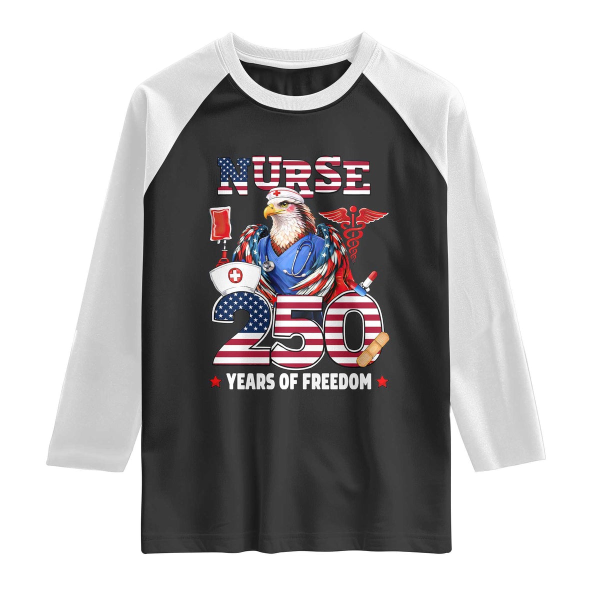 Bald Eagle Nurse 250 Years Of Freedom Raglan Shirt Patriotic American Nurse Gift