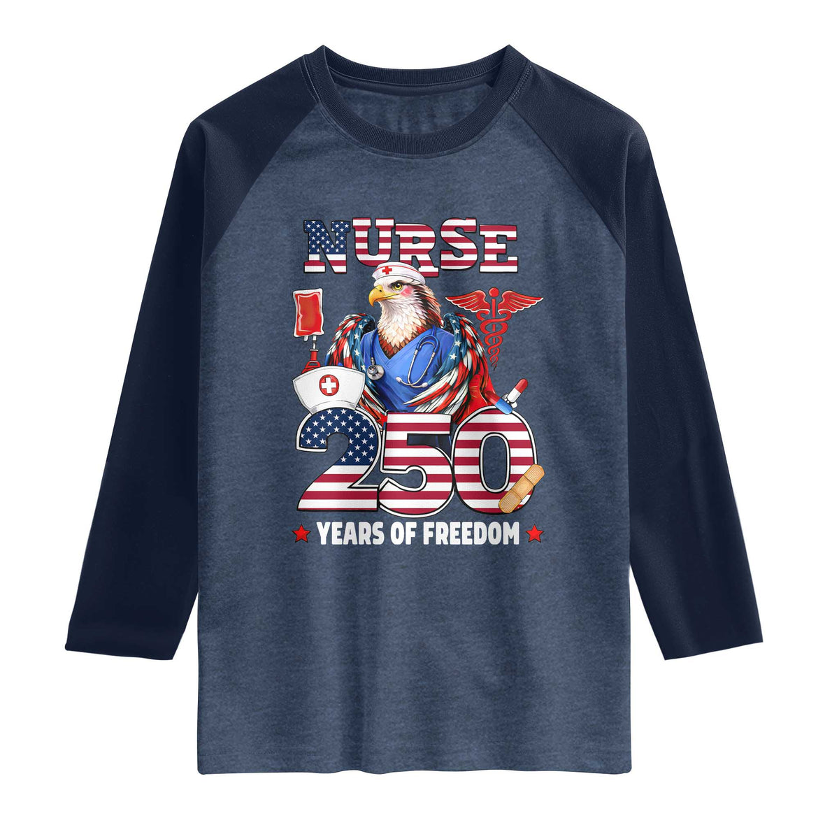 Bald Eagle Nurse 250 Years Of Freedom Raglan Shirt Patriotic American Nurse Gift