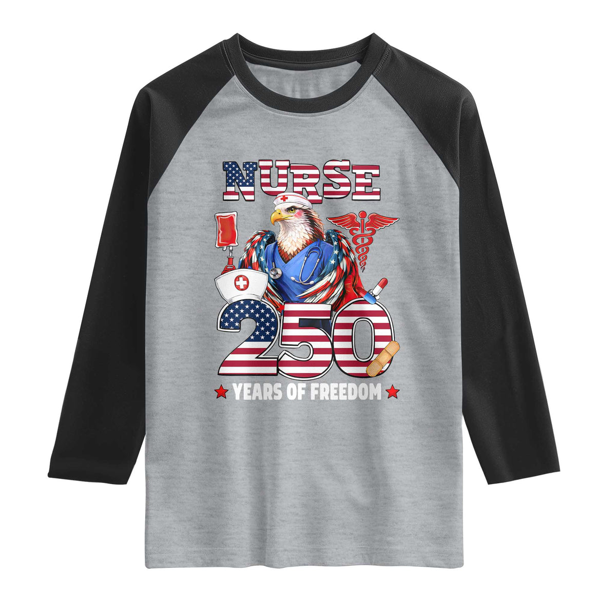Bald Eagle Nurse 250 Years Of Freedom Raglan Shirt Patriotic American Nurse Gift