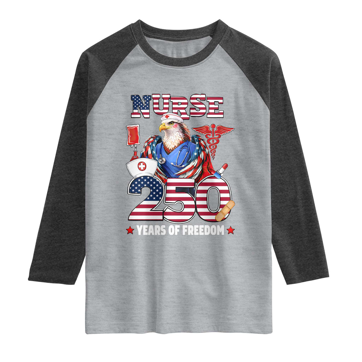 Bald Eagle Nurse 250 Years Of Freedom Raglan Shirt Patriotic American Nurse Gift