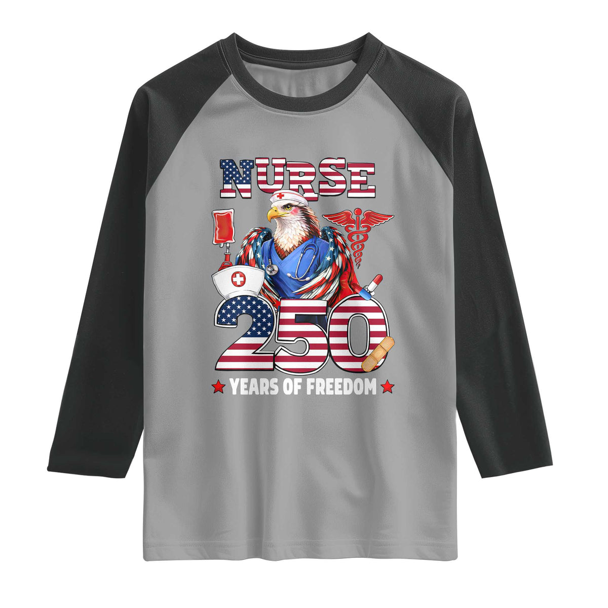 Bald Eagle Nurse 250 Years Of Freedom Raglan Shirt Patriotic American Nurse Gift