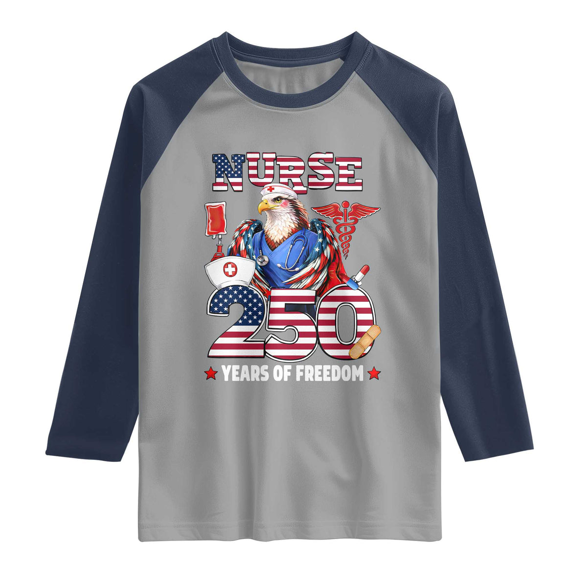 Bald Eagle Nurse 250 Years Of Freedom Raglan Shirt Patriotic American Nurse Gift