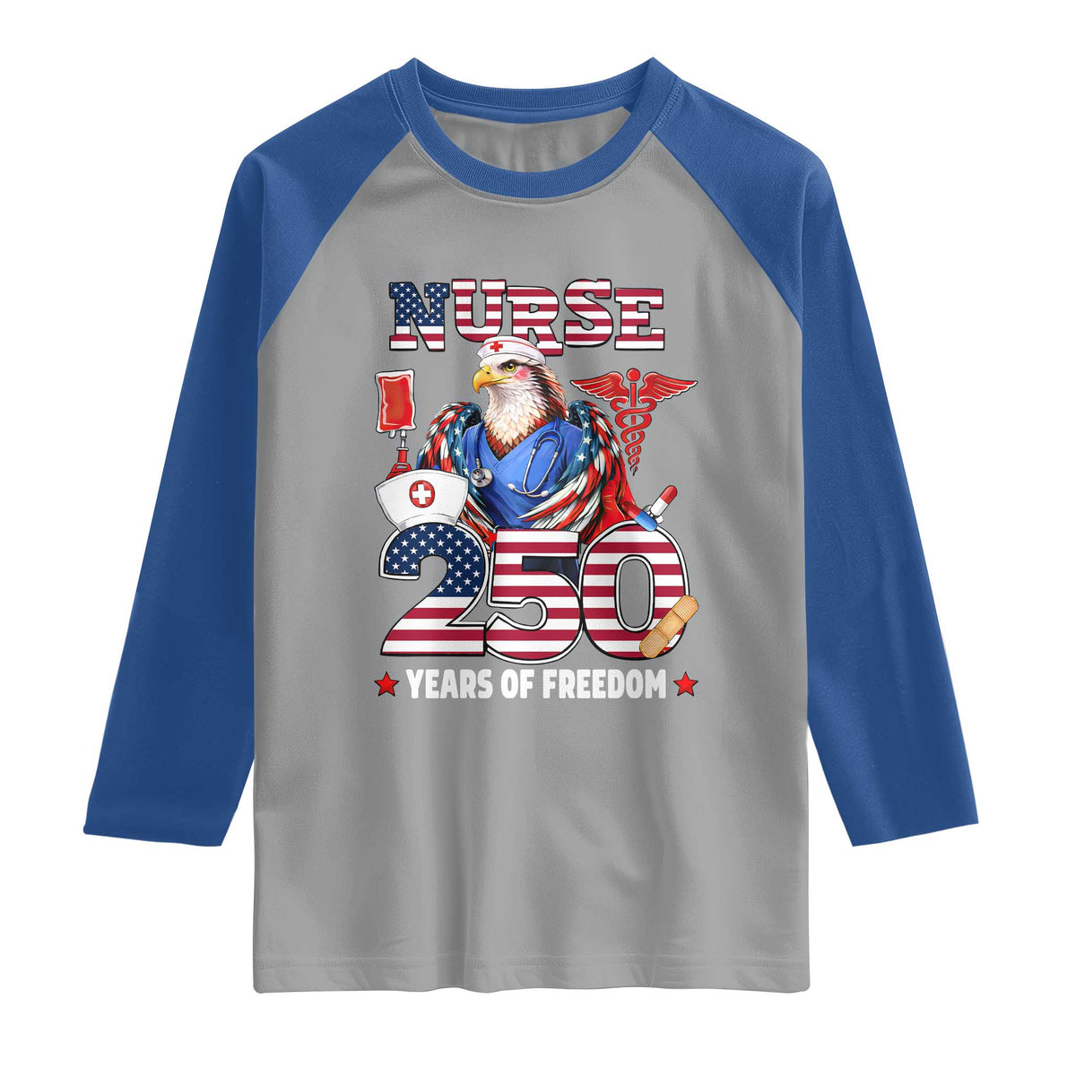 Bald Eagle Nurse 250 Years Of Freedom Raglan Shirt Patriotic American Nurse Gift