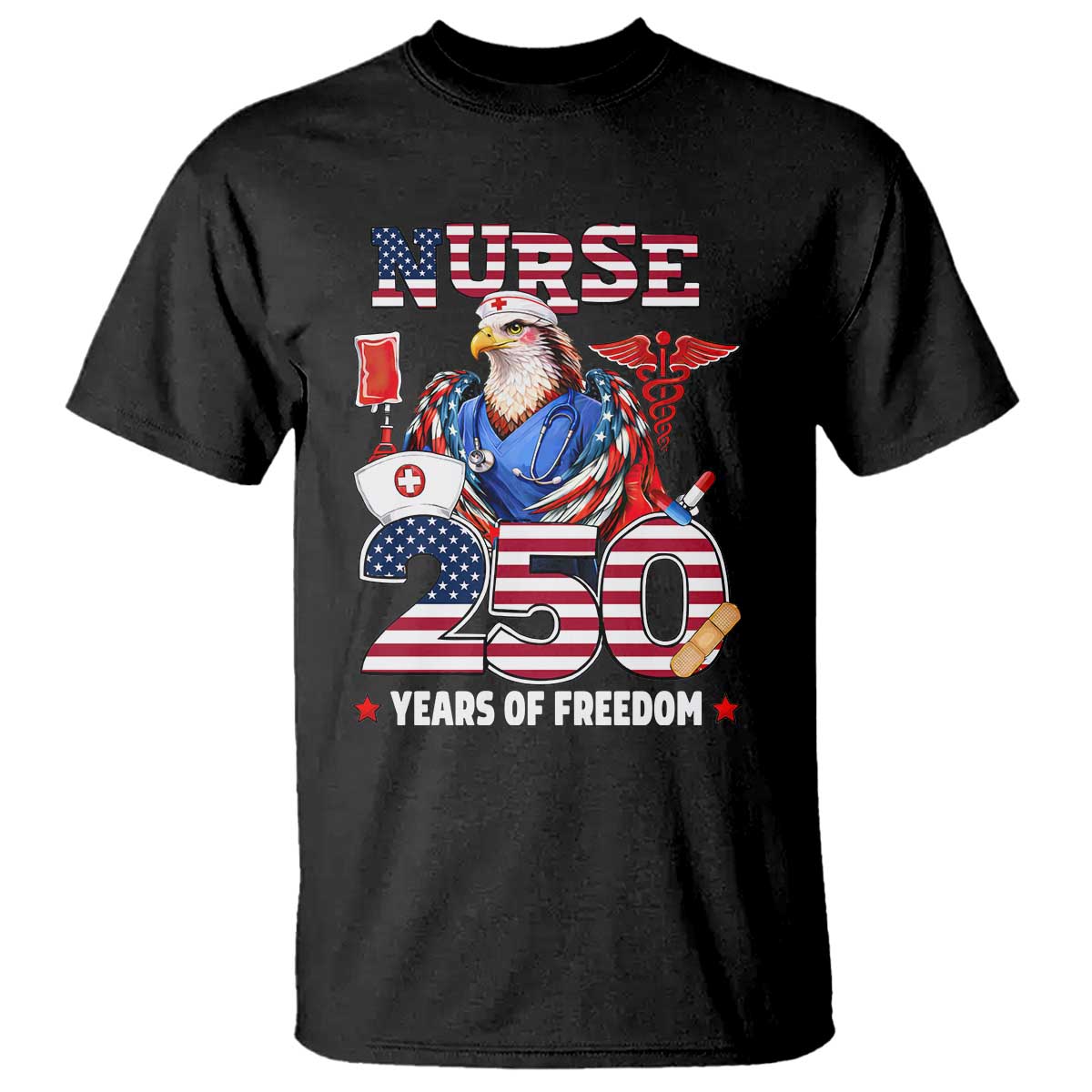 Bald Eagle Nurse 250 Years Of Freedom T Shirt Patriotic American Nurse Gift