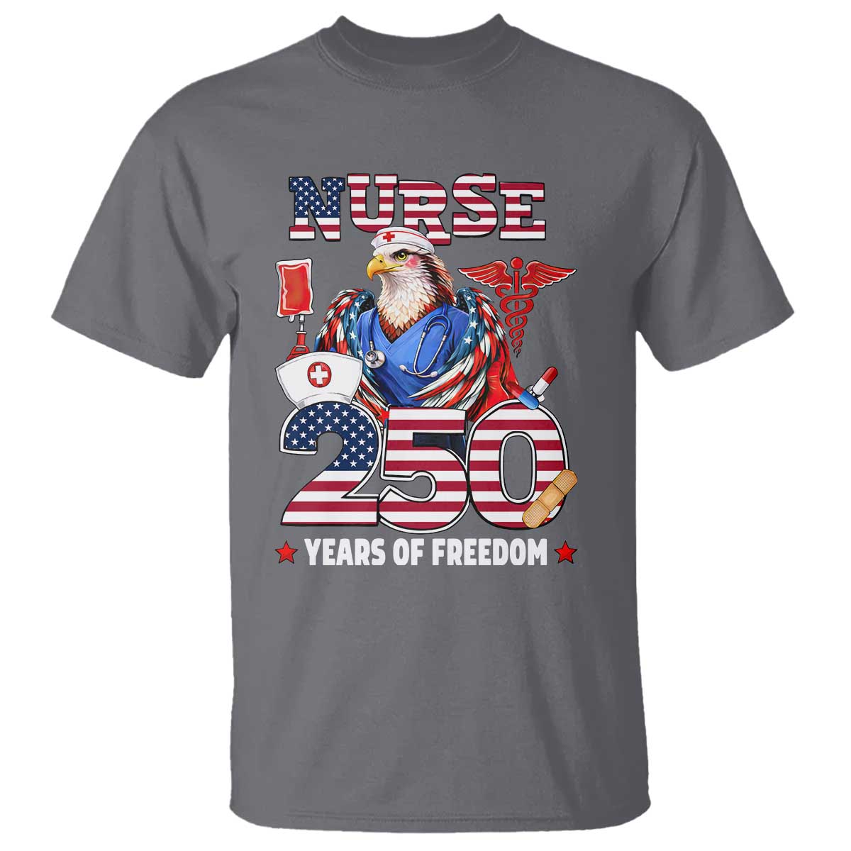 Bald Eagle Nurse 250 Years Of Freedom T Shirt Patriotic American Nurse Gift