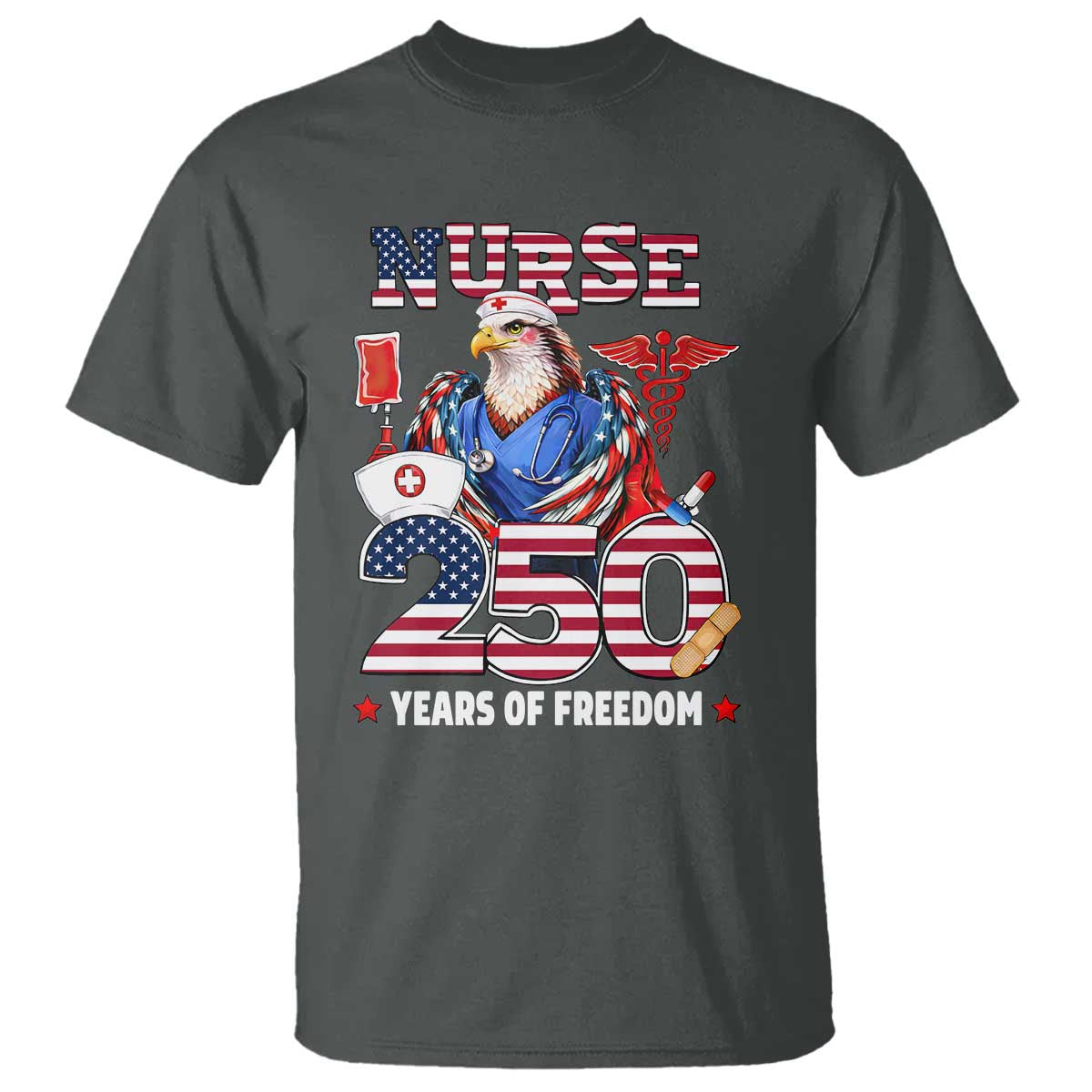Bald Eagle Nurse 250 Years Of Freedom T Shirt Patriotic American Nurse Gift
