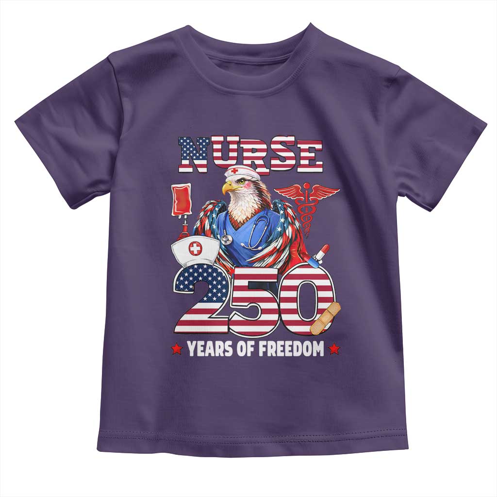 Bald Eagle Nurse 250 Years Of Freedom Toddler T Shirt Patriotic American Nurse Gift