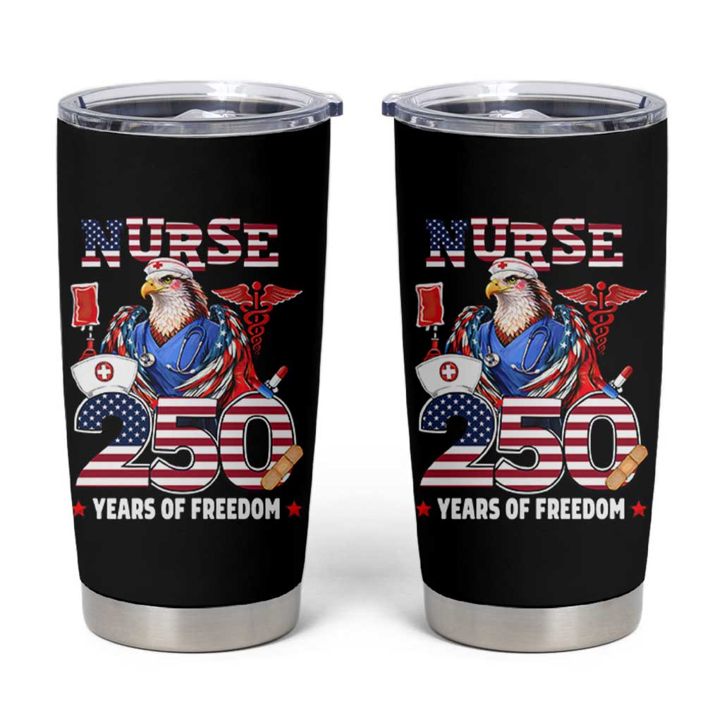 Bald Eagle Nurse 250 Years Of Freedom Tumbler Cup Patriotic American Nurse Gift