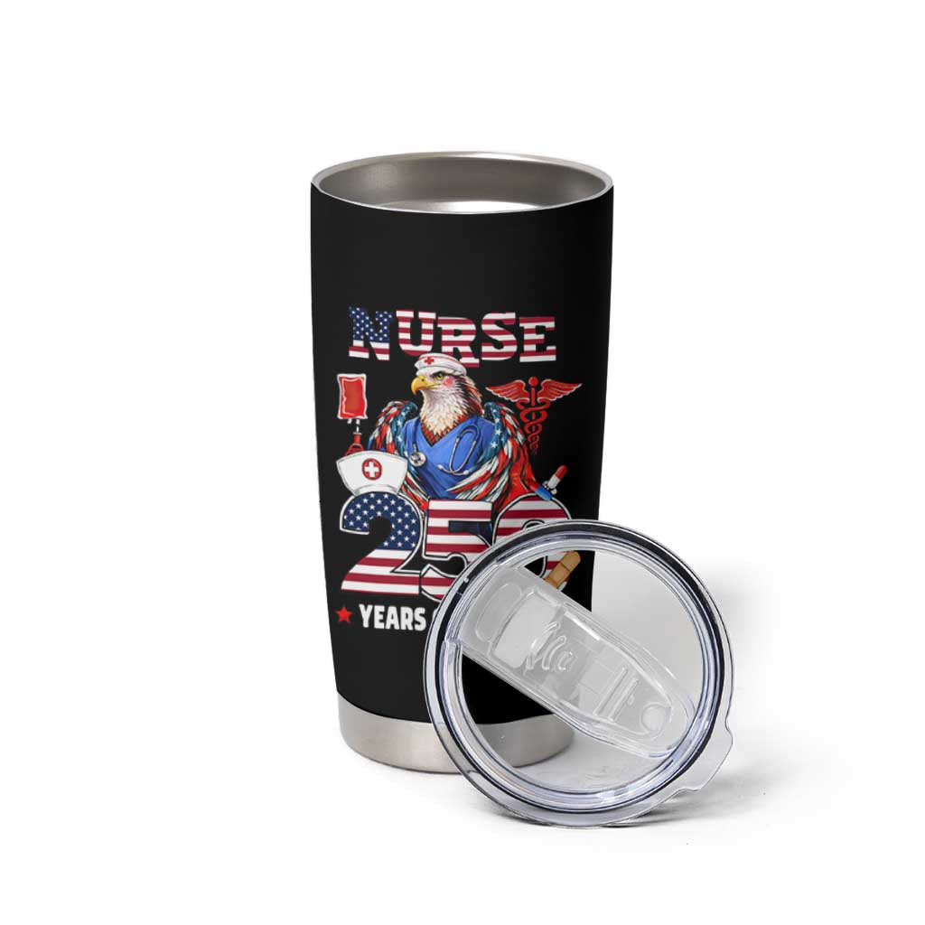 Bald Eagle Nurse 250 Years Of Freedom Tumbler Cup Patriotic American Nurse Gift