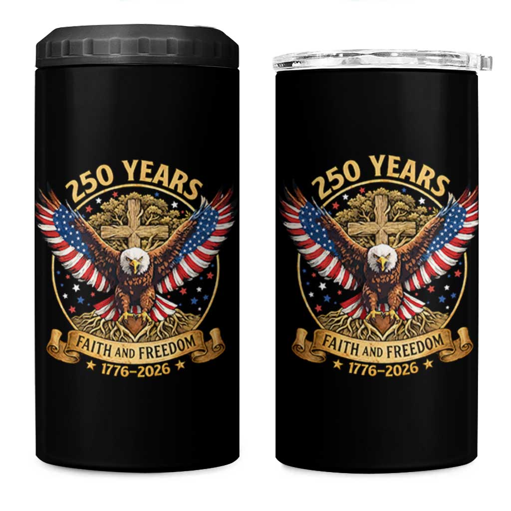 Faith And Freedom 250 Years 4 in 1 Can Cooler Tumbler Patriotic Eagle Cross Gift