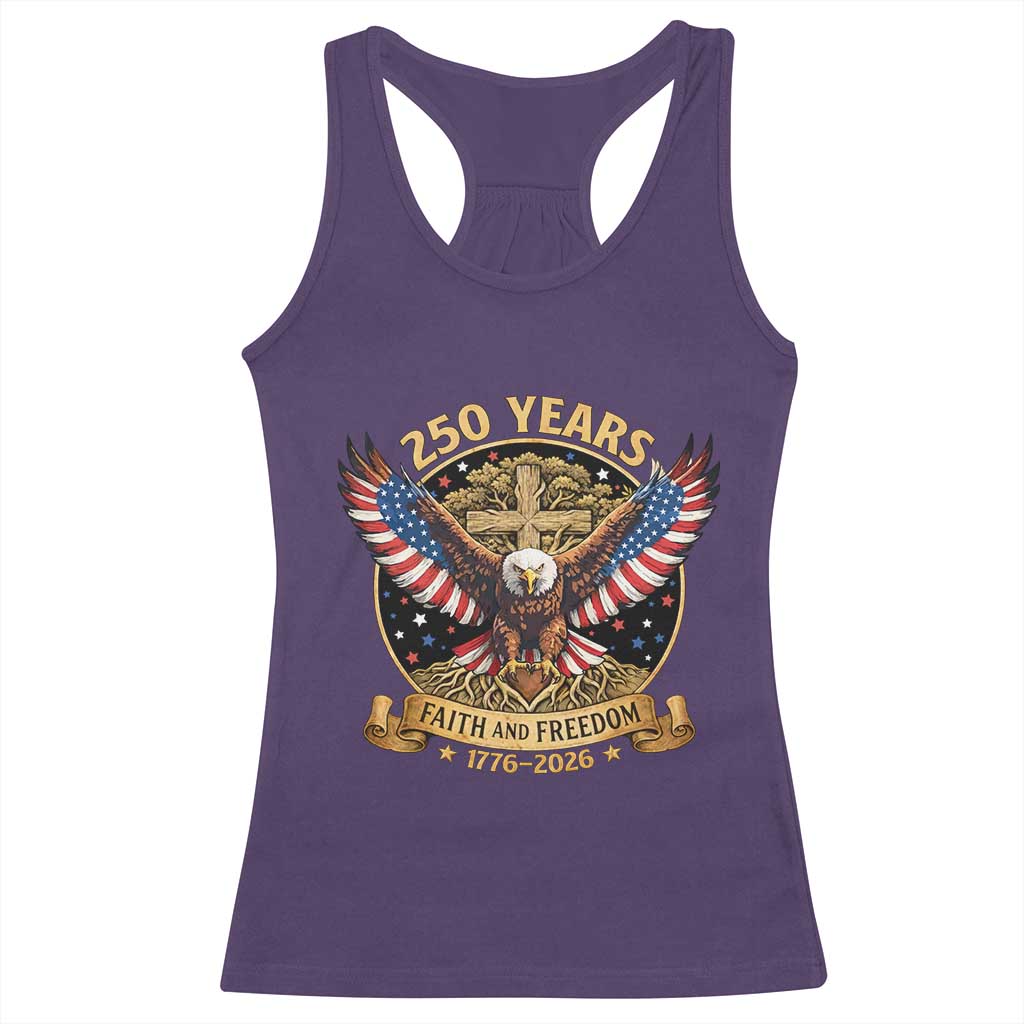 Faith And Freedom 250 Years Racerback Tank Top Patriotic Eagle Cross Gift