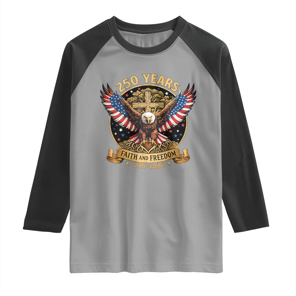 Faith And Freedom 250 Years Raglan Shirt Patriotic Eagle Cross Gift