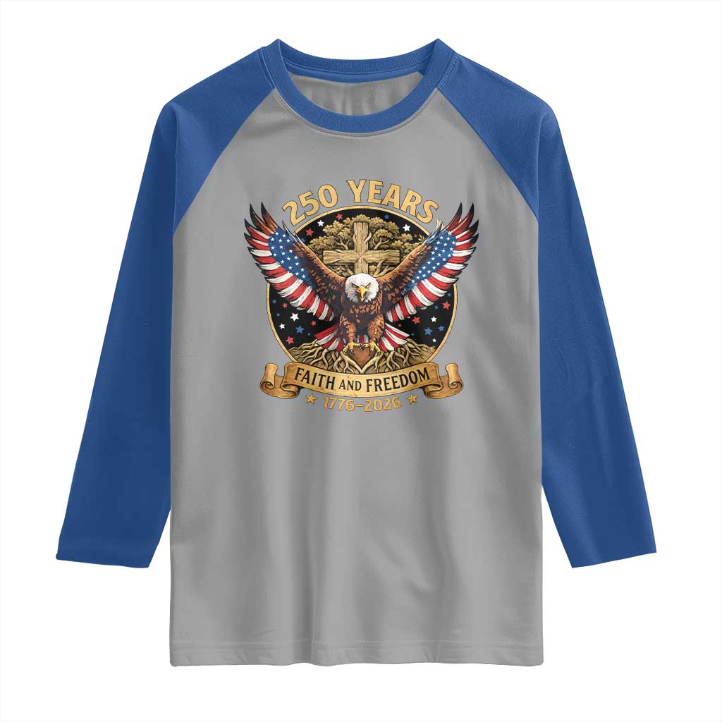 Faith And Freedom 250 Years Raglan Shirt Patriotic Eagle Cross Gift