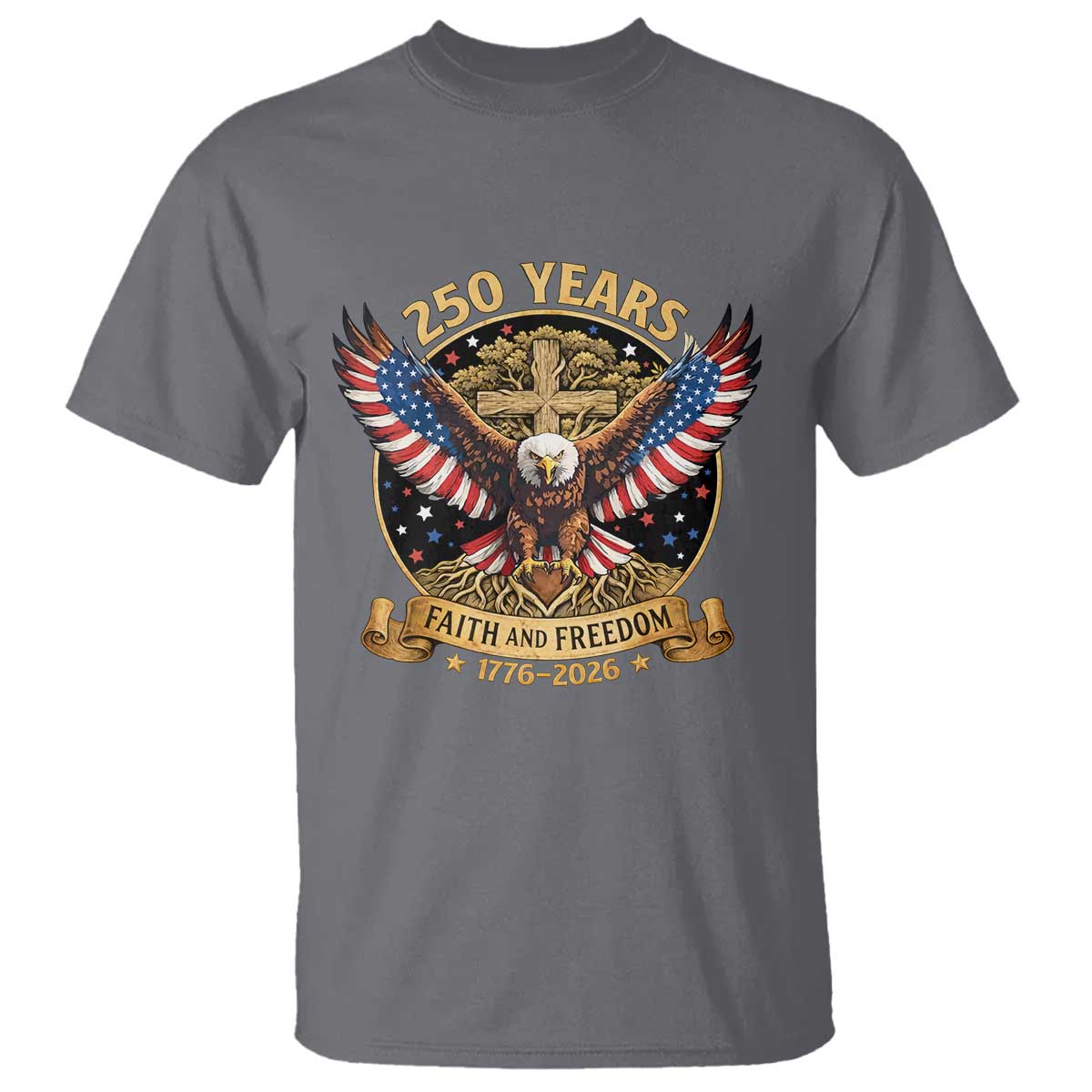 Faith And Freedom 250 Years T Shirt Patriotic Eagle Cross Gift