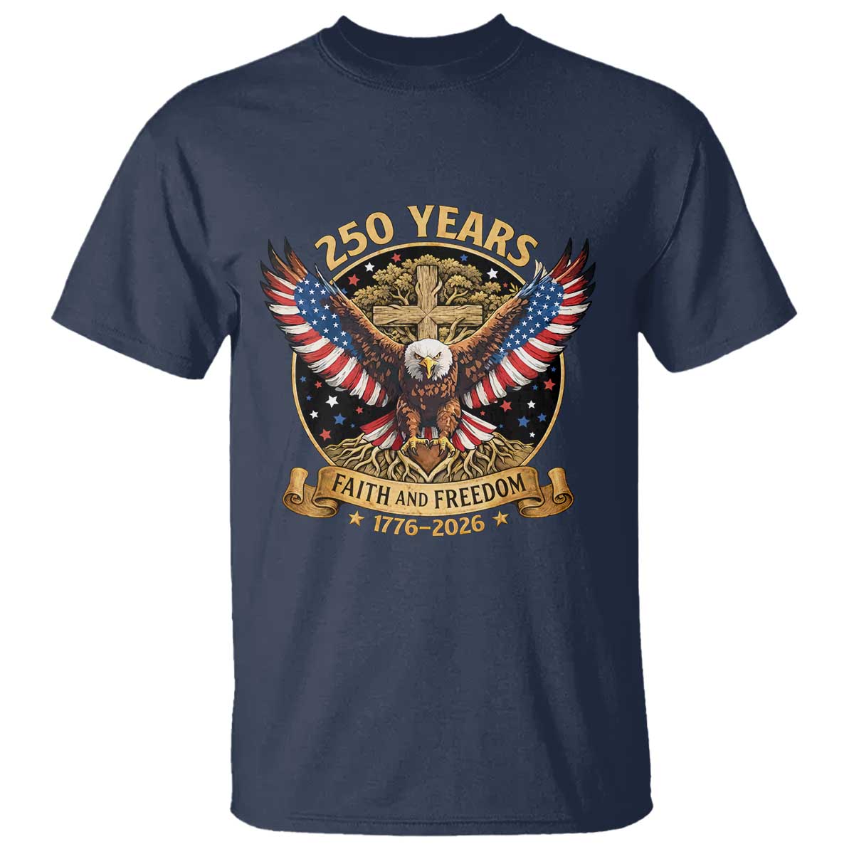 Faith And Freedom 250 Years T Shirt Patriotic Eagle Cross Gift