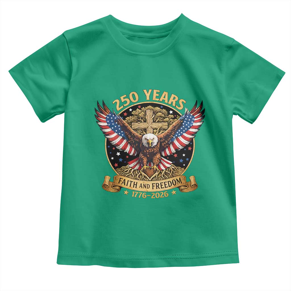 Faith And Freedom 250 Years Toddler T Shirt Patriotic Eagle Cross Gift