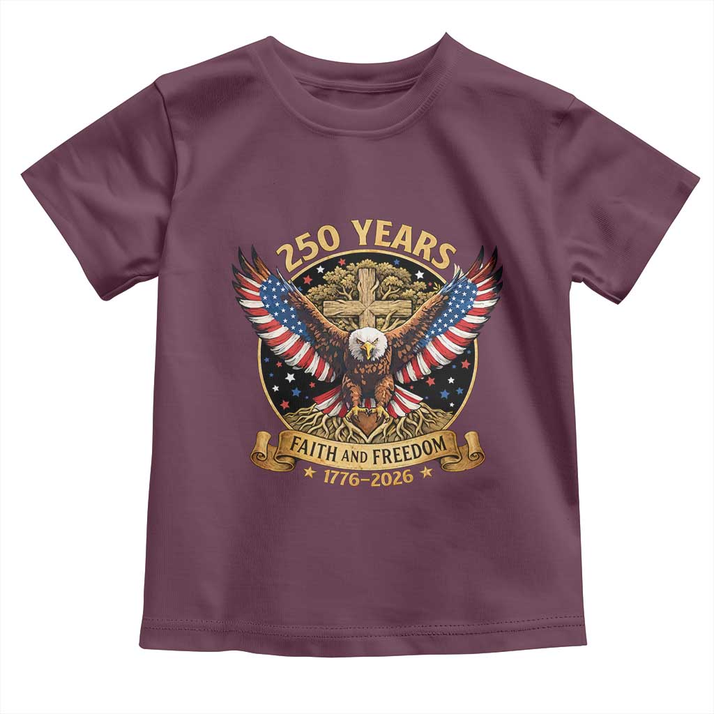 Faith And Freedom 250 Years Toddler T Shirt Patriotic Eagle Cross Gift