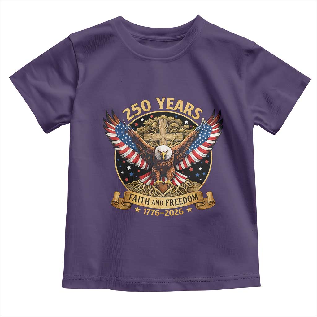 Faith And Freedom 250 Years Toddler T Shirt Patriotic Eagle Cross Gift