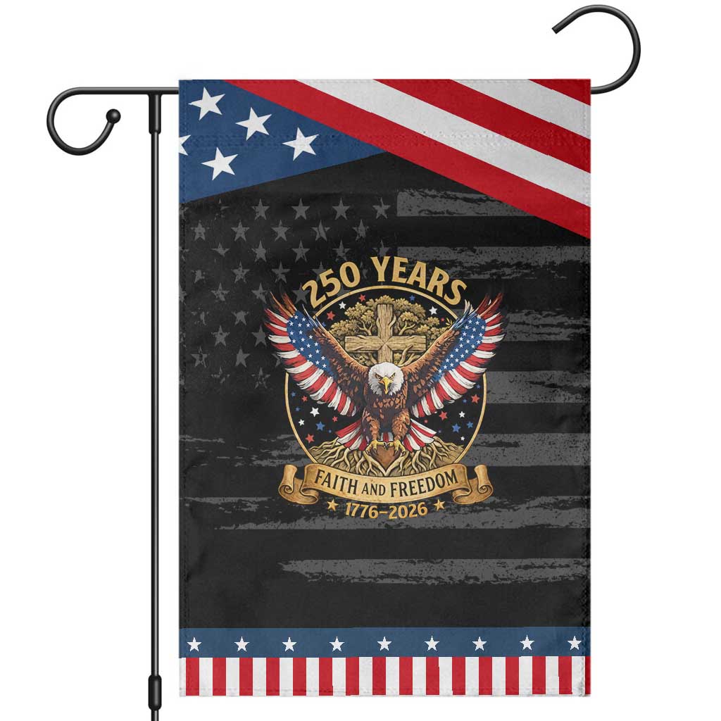 Faith And Freedom 250 Years Garden Flag Patriotic Eagle Cross Gift