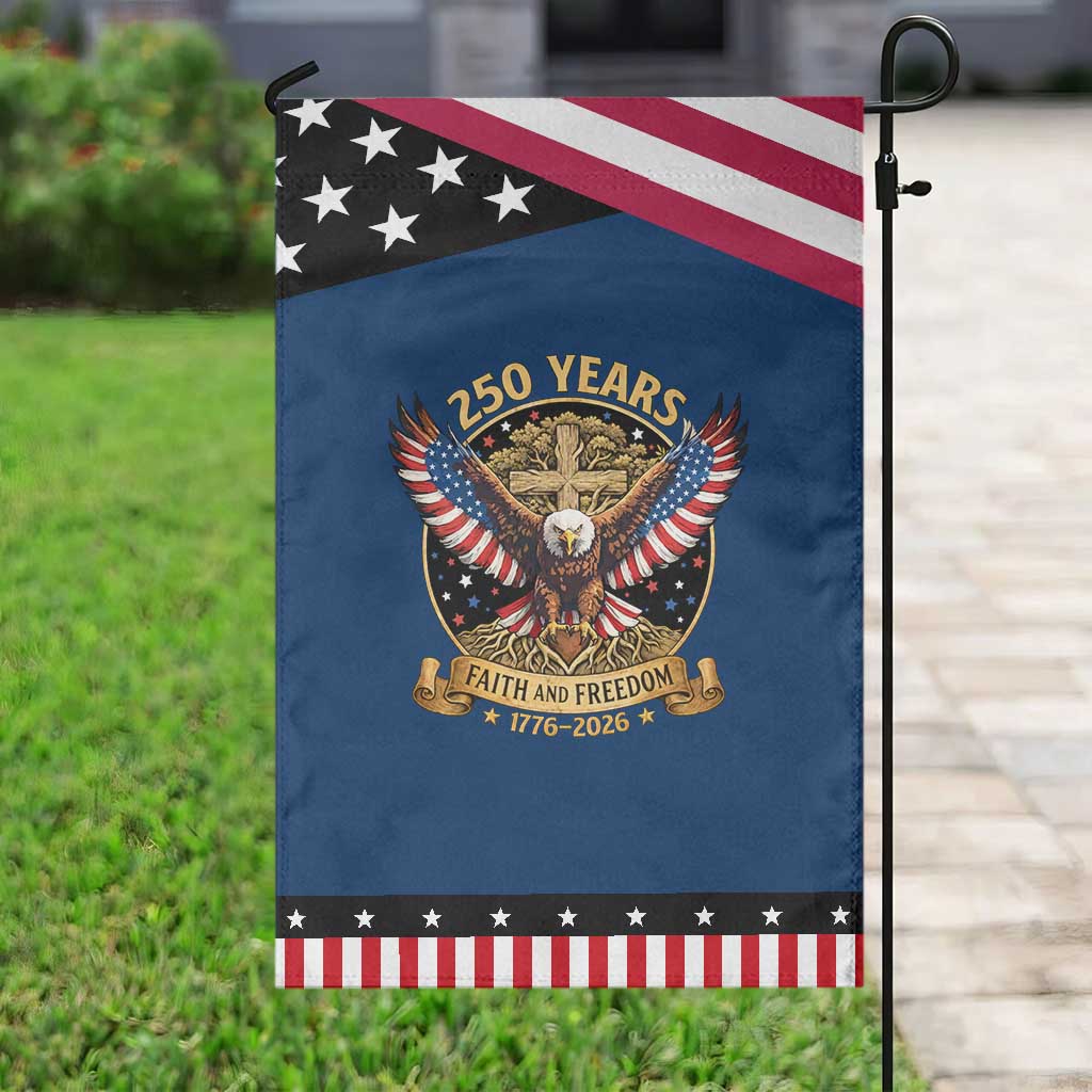 Faith And Freedom 250 Years Garden Flag Patriotic Eagle Cross Gift