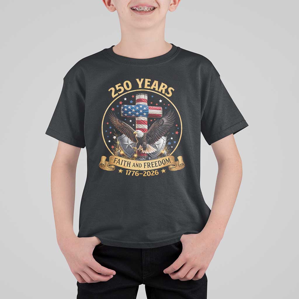 Christian Patriotic Eagle Cross T Shirt For Kid 250 Years Faith And Freedom USA Gift