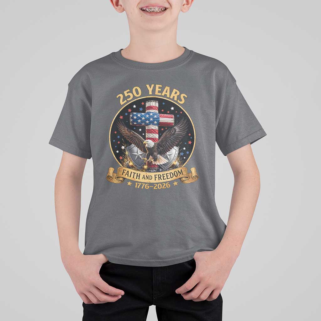 Christian Patriotic Eagle Cross T Shirt For Kid 250 Years Faith And Freedom USA Gift