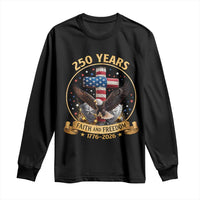 Christian Patriotic Eagle Cross Long Sleeve Shirt 250 Years Faith And Freedom USA Gift